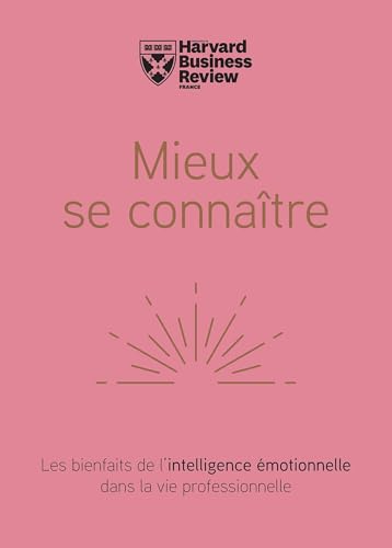 Mieux se connaître: Les bienfaits de l'intelligence émotionelle dans la vie professionnelle Mieux se connaître: Les bienfaits de l'intelligence émotionelle dans la vie professionnelle