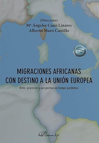 Migraciones africanas con destino a la Unión Europea: Retos, prioridades y perspectivas en tiempos pandémico von Editorial Dykinson, S.L.