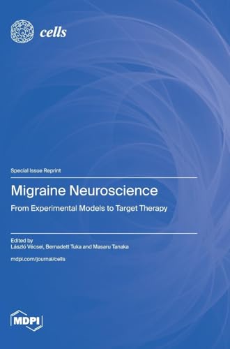 Migraine Neuroscience: From Experimental Models to Target Therapy von MDPI AG