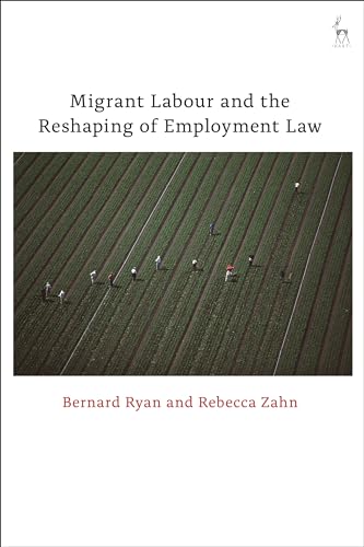 Migrant Labour and the Reshaping of Employment Law von Bloomsbury