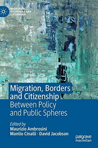 Migration, Borders and Citizenship: Between Policy and Public Spheres (Migration, Diasporas and Citizenship) von MACMILLAN
