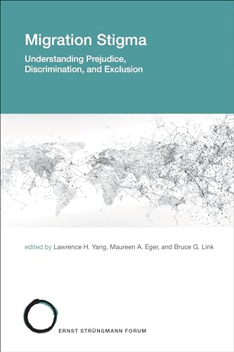 Migration Stigma: Understanding Prejudice, Discrimination, and Exclusion (Strüngmann Forum Reports, Band 32) von The MIT Press