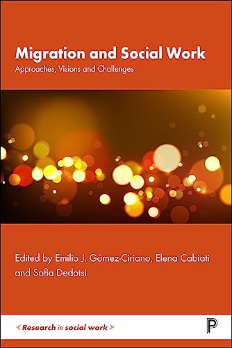 Migration and Social Work: Approaches, Visions and Challenges (Research in Social Work) von Policy Press