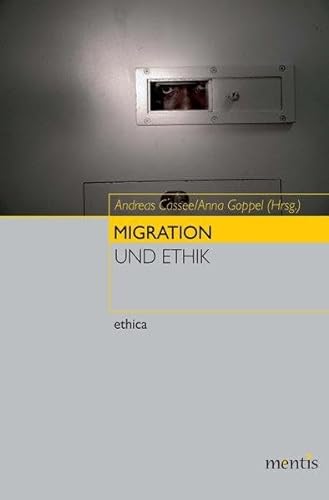 Migration und Ethik: 2. Auflage (ethica)