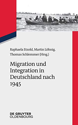 Migration und Integration in Deutschland nach 1945: Deutschland zwischen Aus- und Einwanderung (Zeitgeschichte im Gespräch, 28, Band 28)