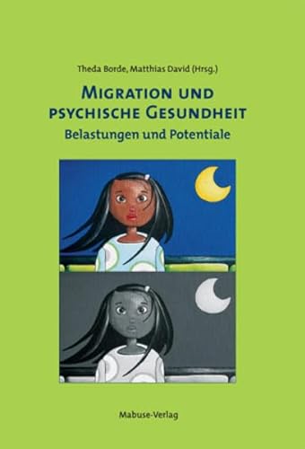 Migration und psychische Gesundheit. Belastungen und Potentiale: Belastungen und Potenziale