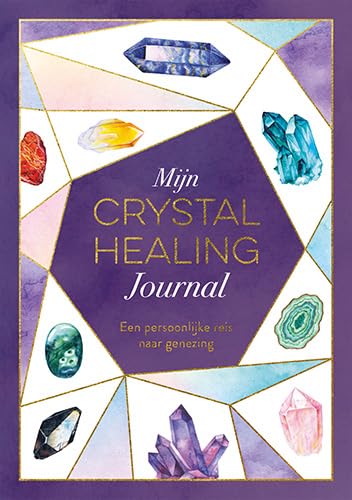 Mijn crystal healing journal: Een persoonlijke reis naar genezing von Lantaarn publishers