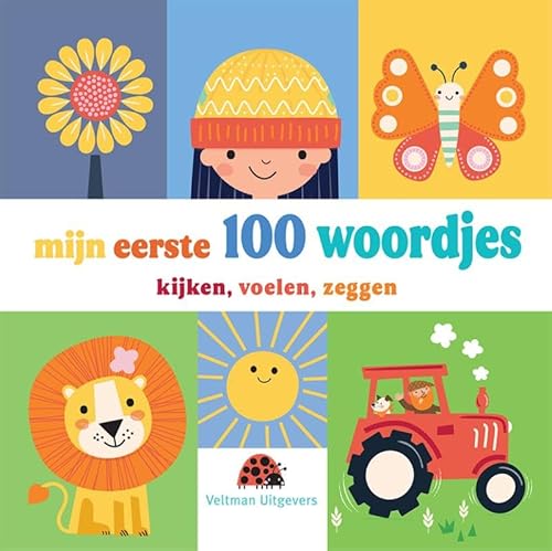 Mijn eerste 100 woordjes: kijken, voelen, zeggen Mijn eerste 100 woordjes: kijken, voelen, zeggen von Veltman Uitgevers B.V.