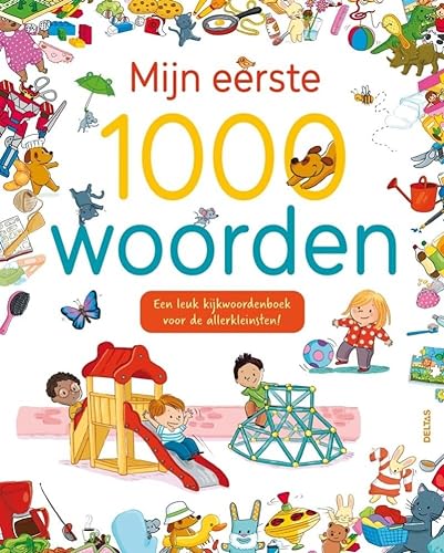 Mijn eerste 1000 woorden: Een leuk kijkwoordenboek voor de allerkleinsten von Zuidnederlandse Uitgeverij (ZNU)