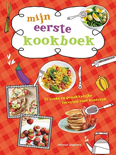 Mijn eerste kookboek: 35 leuke en gemakkelijke recepten voor kinderen von Veltman Uitgevers B.V.