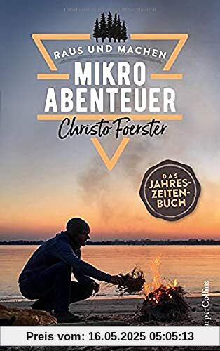 Mikroabenteuer - Das Jahreszeitenbuch (Raus und machen, Band 3)