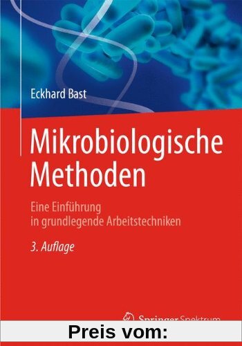 Mikrobiologische Methoden: Eine Einführung in grundlegende Arbeitstechniken