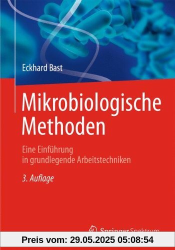 Mikrobiologische Methoden: Eine Einführung in grundlegende Arbeitstechniken