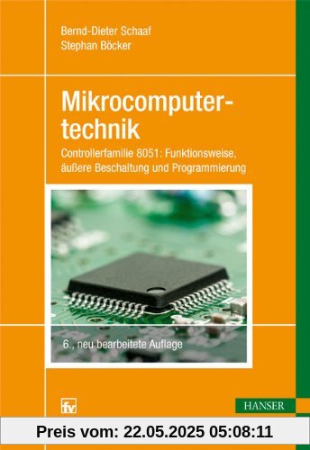 Mikrocomputertechnik: Aktuelle Controller 8051: Funktionsweise, äußere Beschaltung und Programmierung