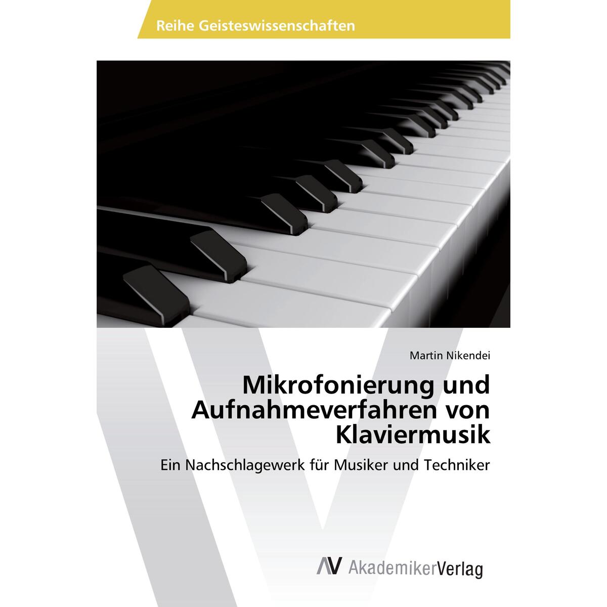 Mikrofonierung und Aufnahmeverfahren von Klaviermusik von AV Akademikerverlag