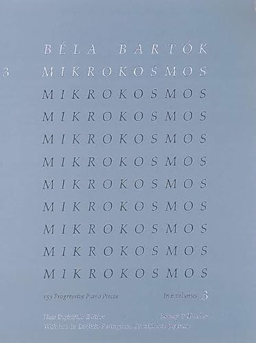 Mikrokosmos: 153 Klavierstücke, vom allerersten Anfang an. Vol. 3. Klavier.