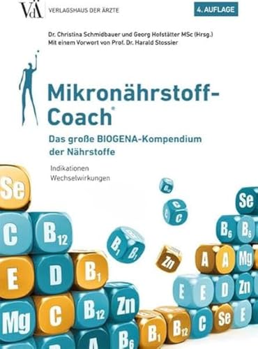 Mikronährstoff-Coach: Das große BIOGENA-Kompendium der Nährstoffe von Verlagshaus der rzte