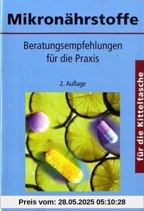 Mikronährstoffe für die Kitteltasche: Beratungsempfehlungen für die Praxis Mikronährstoffe für die Kitteltasche: Beratungsempfehlungen für die Praxis