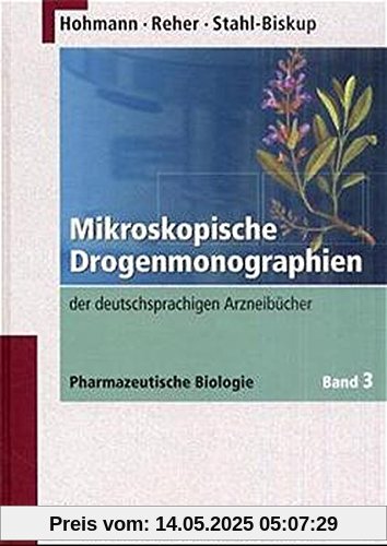 Mikroskopische Drogenmonographien: der deutschsprachigen Arzneibücher