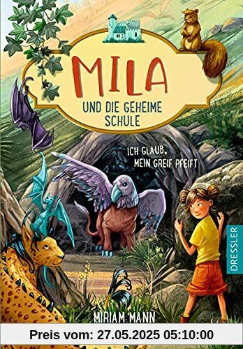 Mila und die geheime Schule 3. Ich glaub, mein Greif pfeift