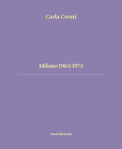 Milano 1963/1973. Ediz. italiana e inglese (Time travel)