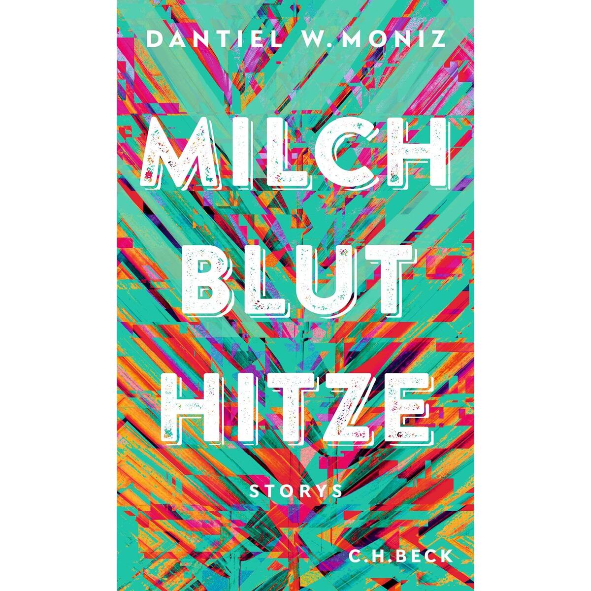 Milch Blut Hitze von C.H. Beck