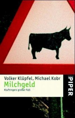 Milchgeld / Kommissar Kluftinger Bd.1 von Piper