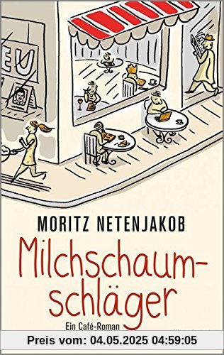 Milchschaumschläger: Ein Café-Roman