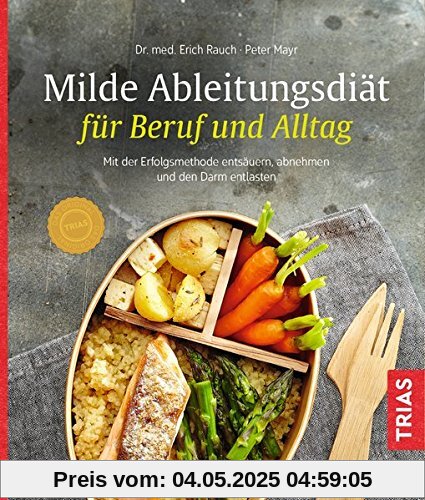 Milde Ableitungsdiät für Beruf & Alltag: Mit der Erfolgsmethode entsäuern, abnehmen und den Darm entlasten Milde Ableitungsdiät für Beruf & Alltag: Mit der Erfolgsmethode entsäuern, abnehmen und den Darm entlasten