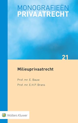 Milieuprivaatrecht (Monografieen Privaatrecht, 21) von Uitgeverij Kluwer BV