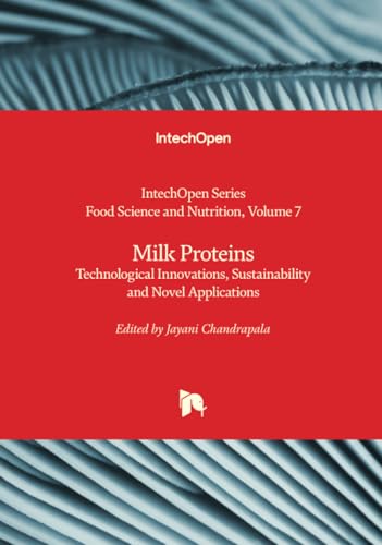 Milk Proteins - Technological Innovations, Nutrition, Sustainability and Novel Applications: Technological Innovations, Nutrition, Sustainability and ... (Food Science and Nutrition, Volume 7) Milk Proteins - Technological Innovations, Nutrition, Sustainability and Novel Applications: Technological Innovations, Nutrition, Sustainability and ... (Food Science and Nutrition, Volume 7) von IntechOpen