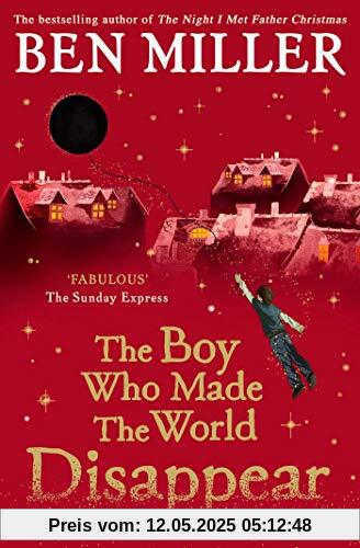 Miller, B: Boy Who Made the World Disappear: From the author of the bestselling The Day I Fell Into a Fairytale Miller, B: Boy Who Made the World Disappear: From the author of the bestselling The Day I Fell Into a Fairytale