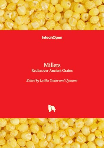 Millets: Rediscover Ancient Grains von IntechOpen