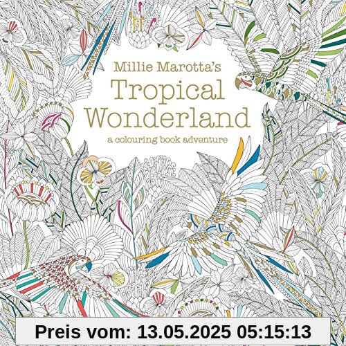 Millie Marotta's Tropical Wonderland (Colouring Book Adventure)