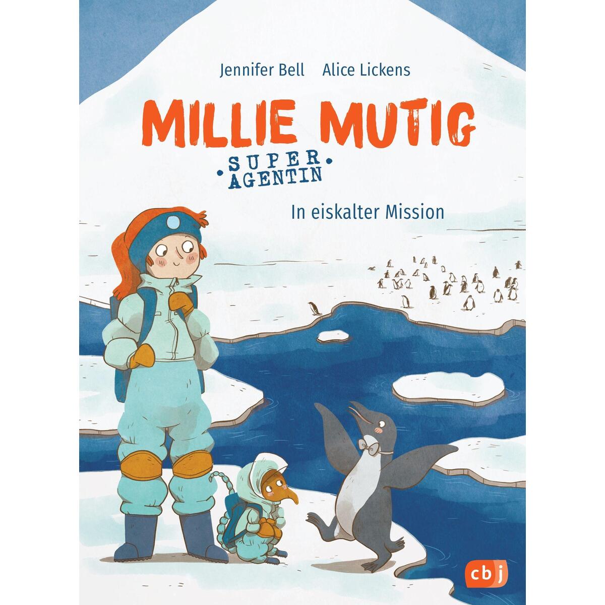 Millie Mutig, Super-Agentin - In eiskalter Mission Millie Mutig, Super-Agentin - In eiskalter Mission von cbj