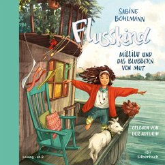 Millilu und das Blubbern von Mut / Flusskind Bd.3 (2 Audio-CDs) von Silberfisch