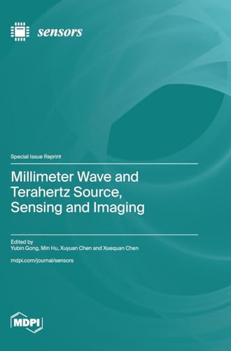 Millimeter Wave and Terahertz Source, Sensing and Imaging von MDPI AG