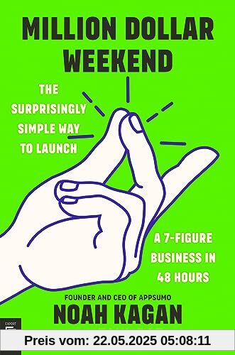 Million Dollar Weekend: The Surprisingly Simple Way to Launch a 7-Figure Business in 48 Hours Million Dollar Weekend: The Surprisingly Simple Way to Launch a 7-Figure Business in 48 Hours