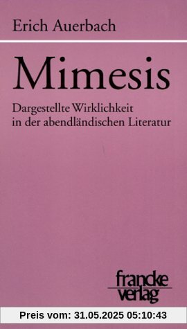 Mimesis: Dargestellte Wirklichkeit in der abendländischen Literatur
