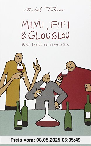 Mimi, Fifi & Glouglou : Petit traité de dégustation