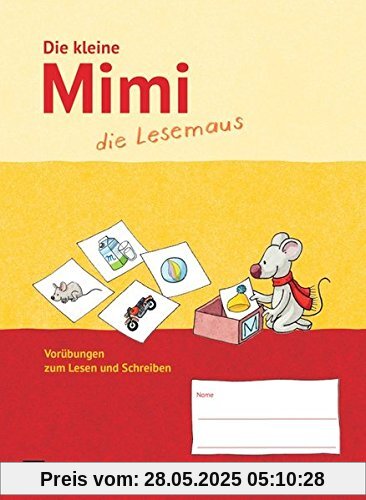 Mimi, die Lesemaus - Ausgabe F (Bayern, Baden-Württemberg, Rheinland-Pfalz und Hessen): Die kleine Mimi, die Lesemaus: Vorübungen zum Lesen und Schreiben