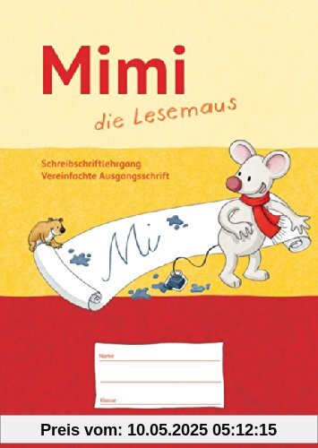 Mimi, die Lesemaus - Ausgabe F (Bayern, Baden-Württemberg, Rheinland-Pfalz und Hessen): Schreibschriftlehrgang in Vereinfachter Ausgangsschrift