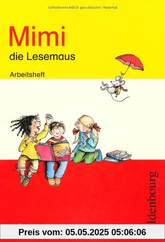 Mimi die Lesemaus E: Arbeitsheft mit Druckschriftlehrgang. Für alle Bundesländer