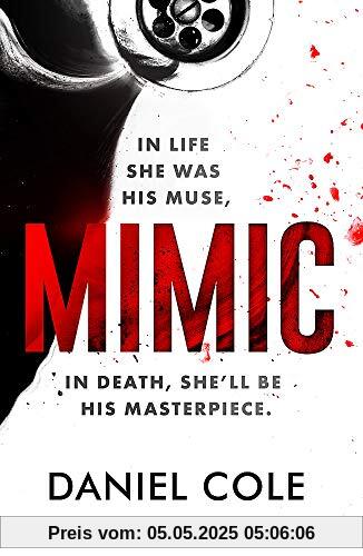 Mimic: A gripping new serial killer thriller from the Sunday Times bestselling author of mystery and suspense Mimic: A gripping new serial killer thriller from the Sunday Times bestselling author of mystery and suspense