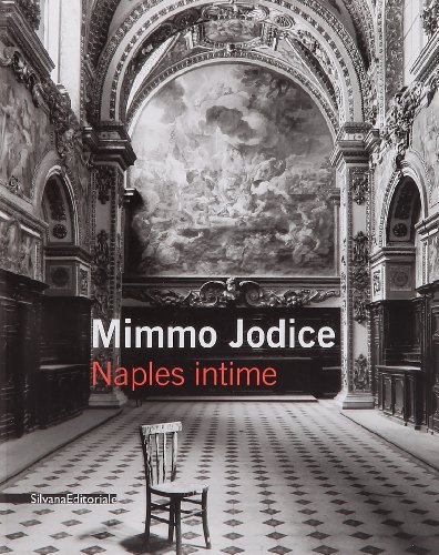 Mimmo Jodice. Naples intime. Ediz. italiana e francese (Cataloghi di mostre) von SILVANA