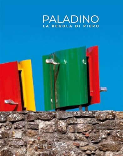 Mimmo Paladino. La regola di Piero. Ediz. italiana e inglese Mimmo Paladino. La regola di Piero. Ediz. italiana e inglese