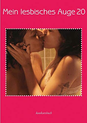 Mein lesbisches Auge 20: Das Jahrbuch der lesbischen Erotik