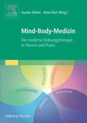 Mind-Body-Medizin: Die moderne Ordnungstherapie in Theorie und Praxis