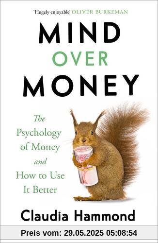 Mind Over Money: The Psychology of Money and How To Use It Better
