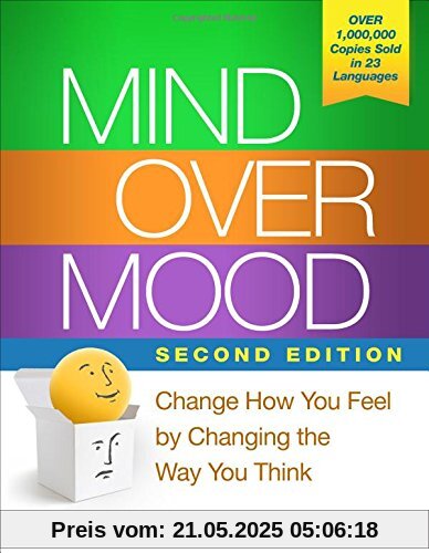 Mind Over Mood: Change How You Feel by Changing the Way You Think
